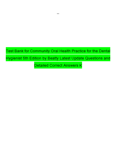 Community Oral Health Practice for the Dental Hygienist 5th Edition Test Bank by Christine French Beatty