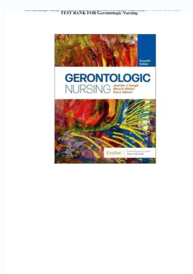 TEST BANK FOR Gerontologic Nursing 7th Edition by Jennifer J. Yeager, Mary B. Winton & Sue E.