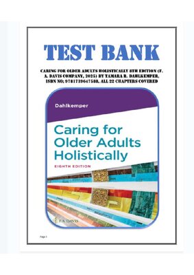 Test Bank for Caring for Older Adults Holistically 8th Edition (F. A. Davis Company, 2025)