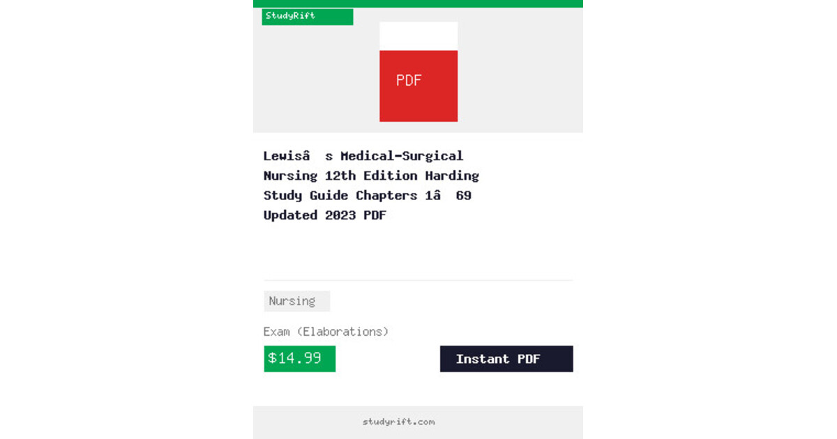 Lewis’s Medical-Surgical Nursing 12th Edition Harding Study Guide Chapters 1–69 Updated 2023 PDF