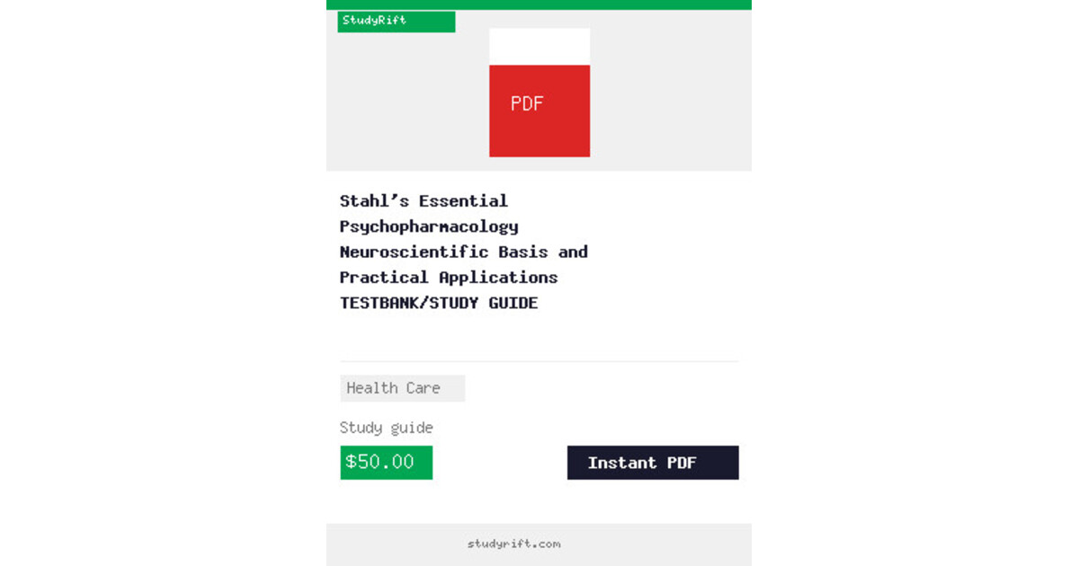 Stahl's Essential Psychopharmacology Neuroscientific Basis and Practical Applications TESTBANK/STUDY GUIDE
