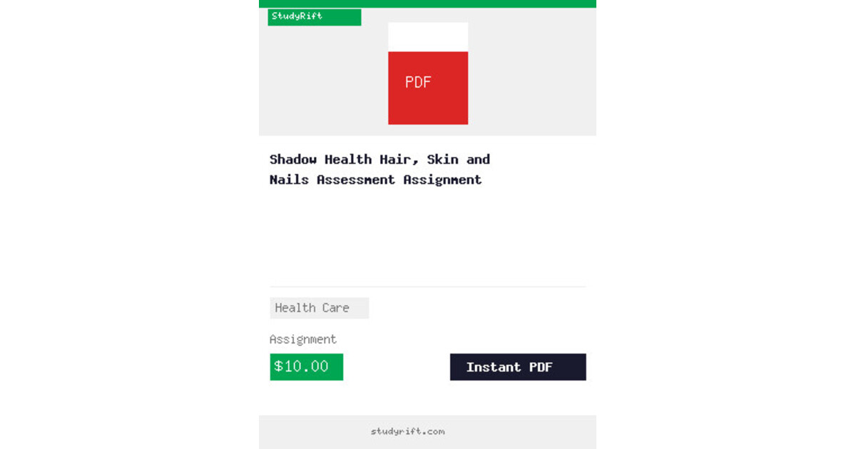Shadow Health Hair, Skin and Nails Assessment Assignment