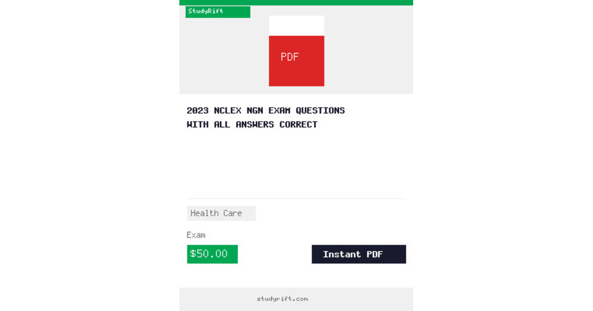 2023 NCLEX NGN EXAM QUESTIONS WITH ALL ANSWERS CORRECT
