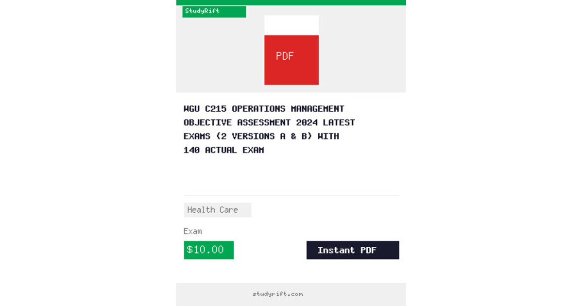 WGU C215 OPERATIONS MANAGEMENT OBJECTIVE ASSESSMENT 2024 LATEST EXAMS (2 VERSIONS A & B) WITH 140 ACTUAL EXAM
