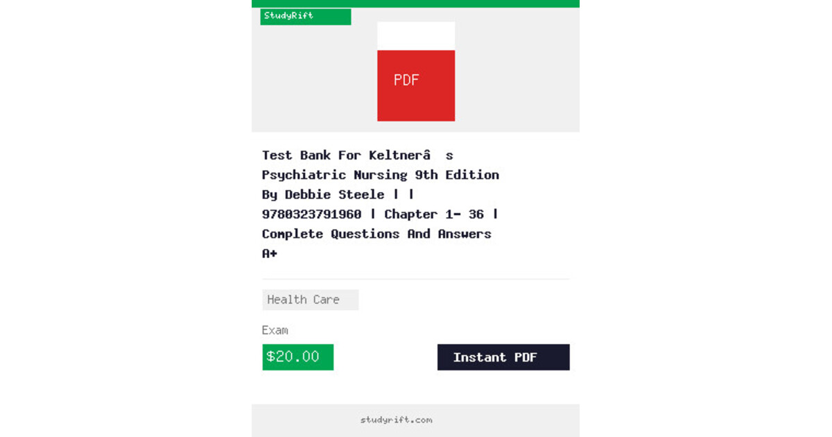 Test Bank For Keltner’s Psychiatric Nursing 9th Edition By Debbie Steele | | 9780323791960 | Chapter 1- 36 | Complete Questions And Answers A+