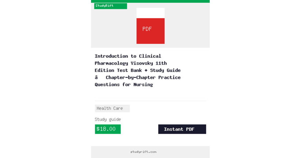 Introduction to Clinical Pharmacology Visovsky 11th Edition Test Bank + Study Guide – Chapter-by-Chapter Practice Questions for Nursing