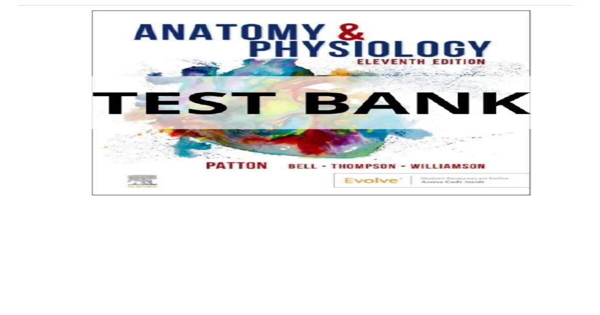 Test bank anatomy and physiology 11th edition