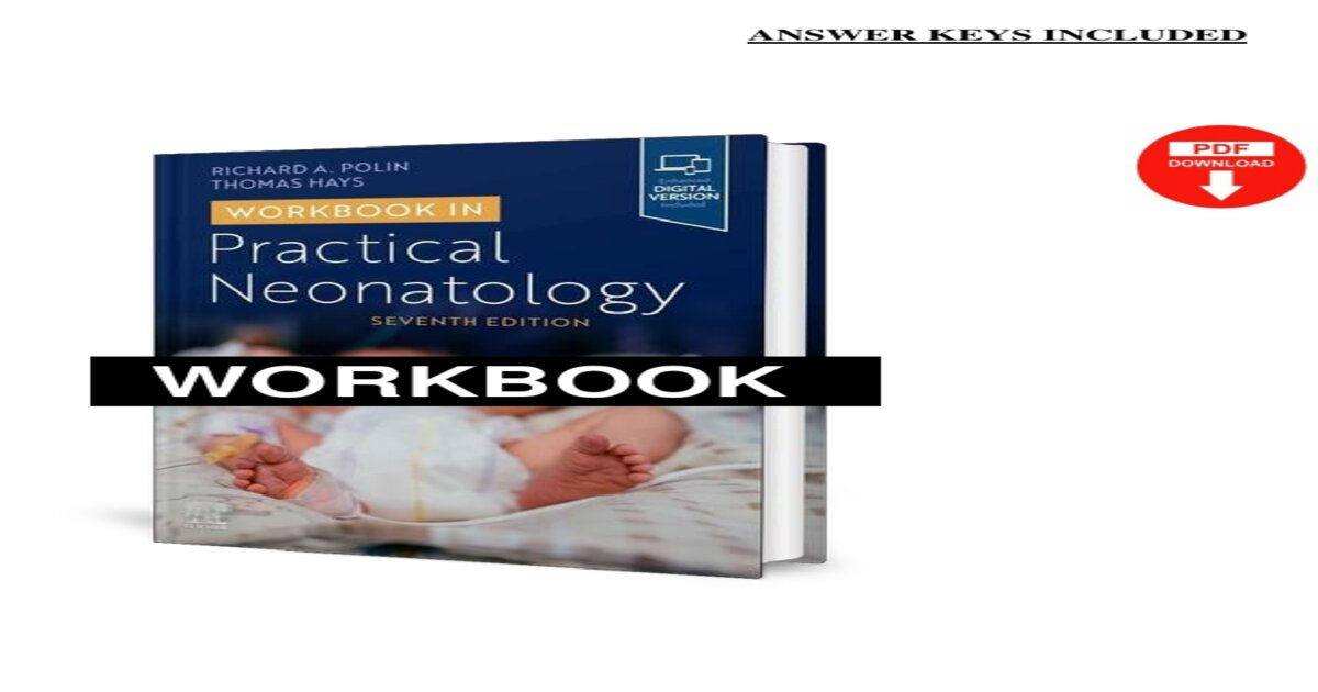 Workbook in Practical Neonatology 7th Edition by Richard Polin