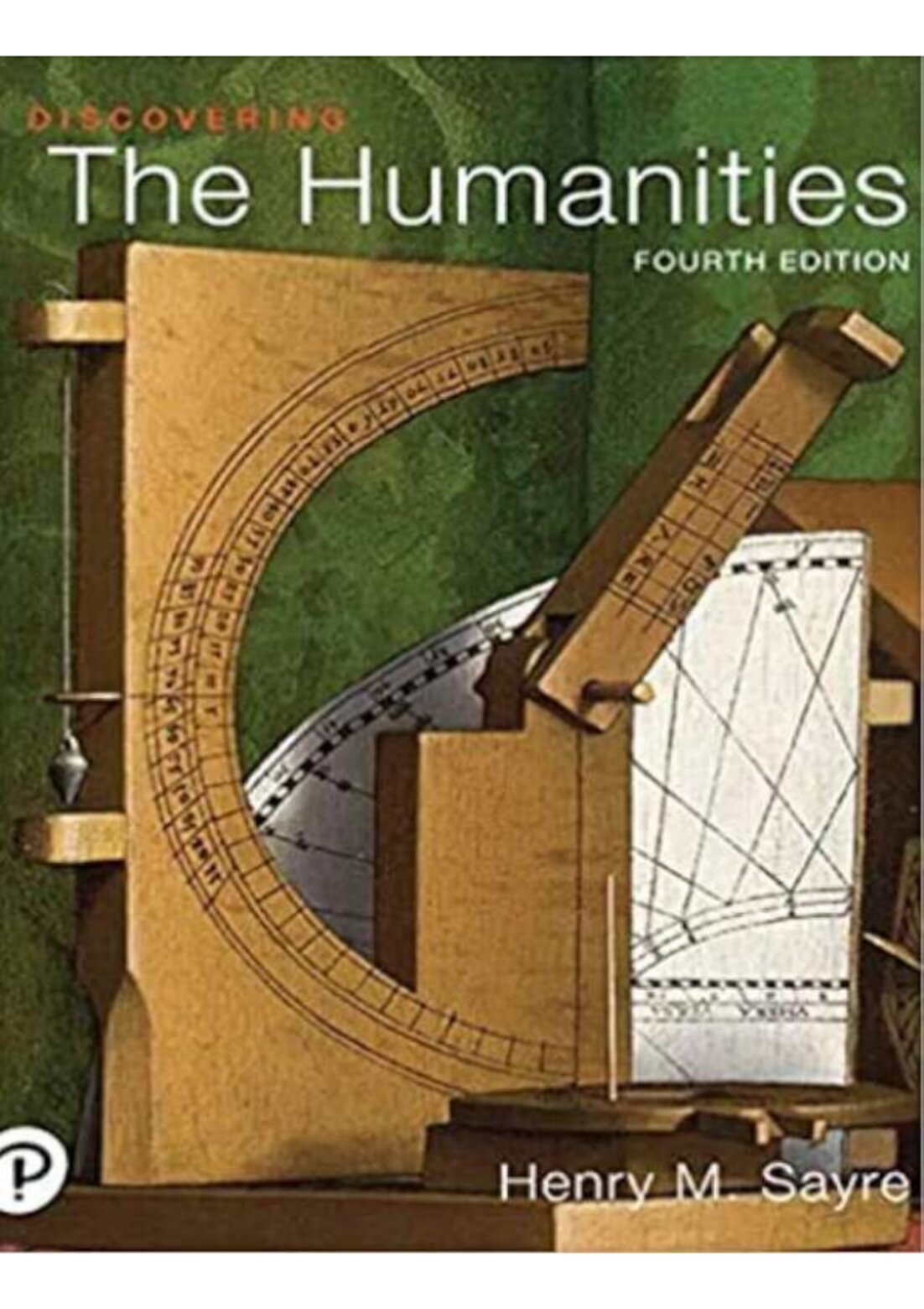 Discovering the Humanities By Henry M. Sayre (4th Edition) preview