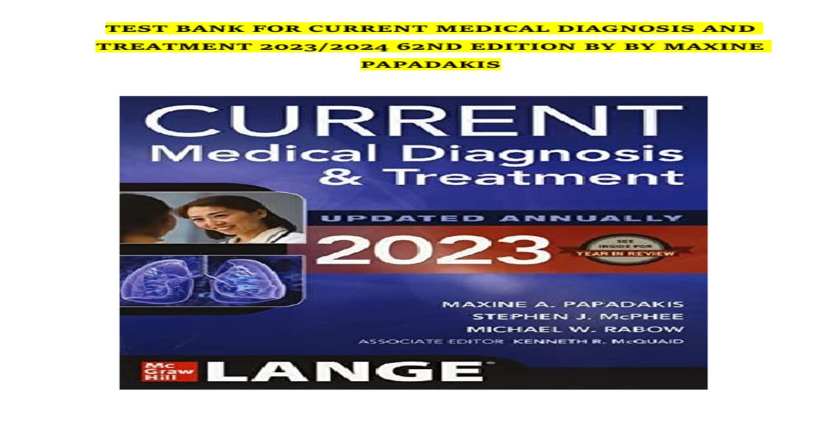 Test Bank For Current Medical Diagnosis And Treatment 2026, 65th Edition By Maxine Papadakis| 9781266135545| All Chapters 1 - 42|LATEST