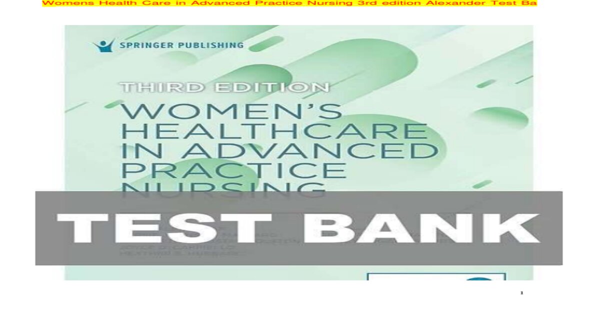 Test bank for women s healthcare in advanced practice nursing 3rd edition by ivy m alexander