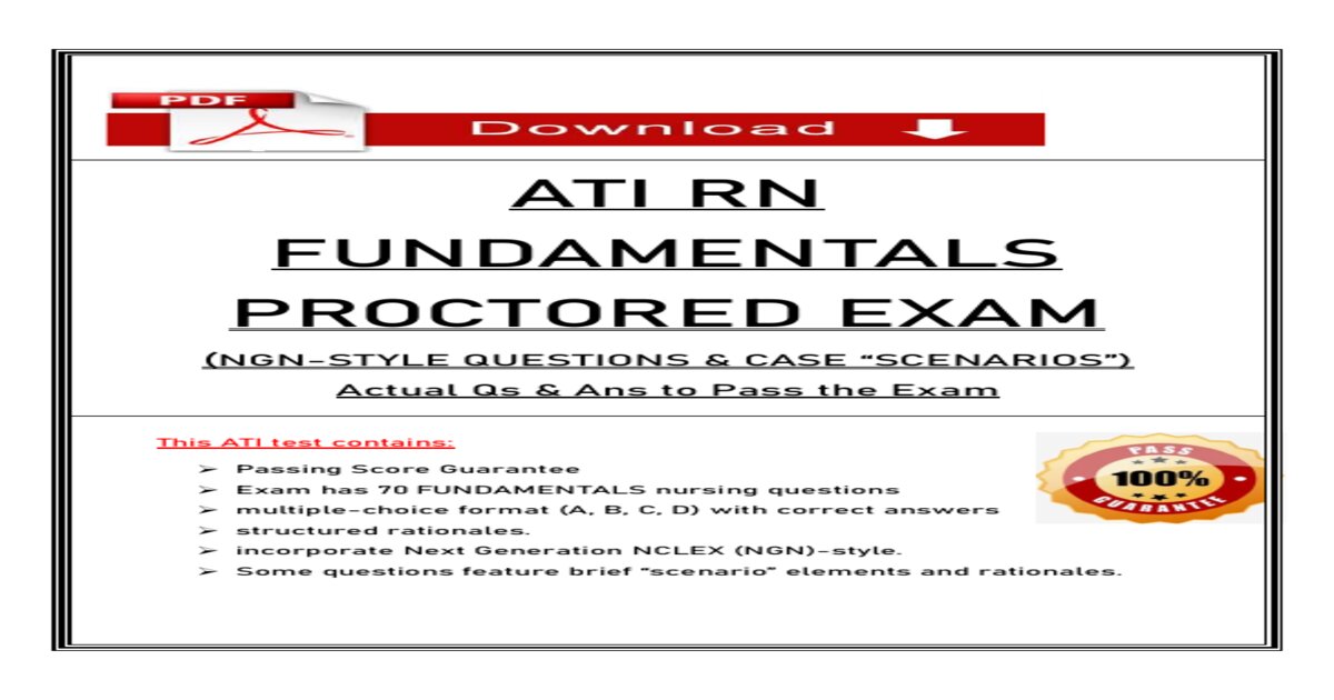 2023 ATI RN Fundamentals – Proctored Exam (3 Versions) Verified Questions & Answers NGN-Style