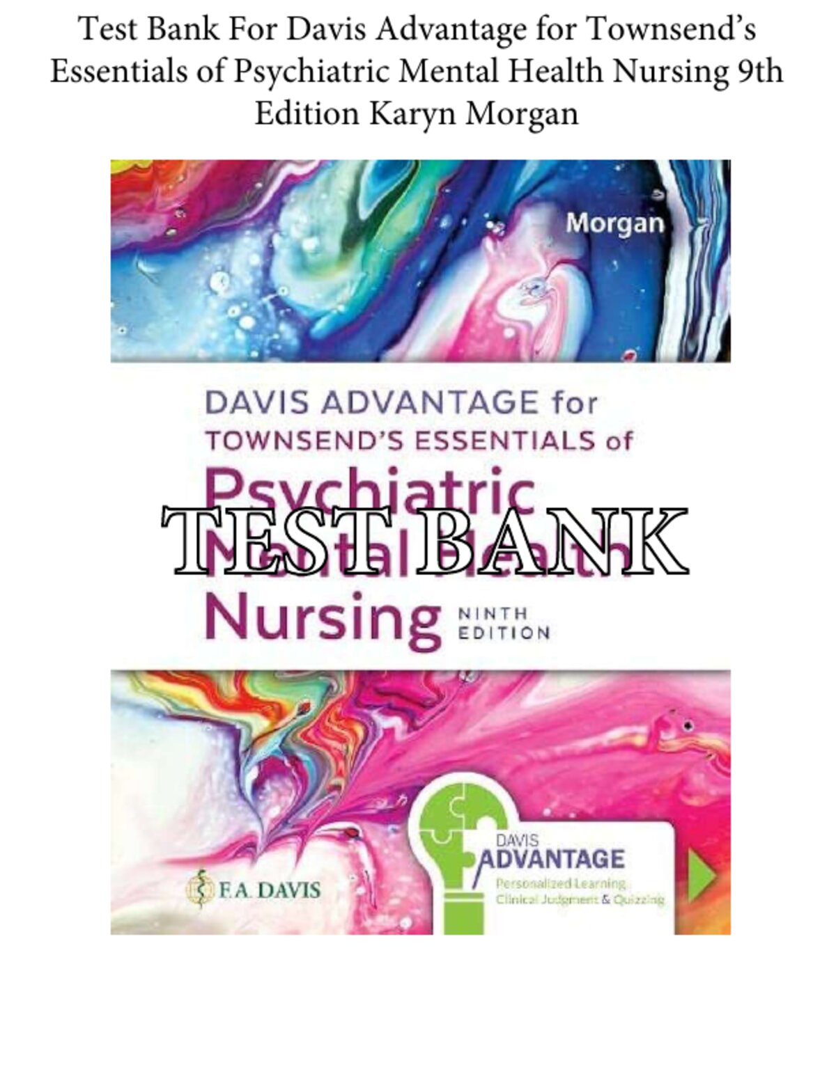 Test  Bank For Davis Advantage for Townsend’s Essentials of Psychiatric Mental Health Nursing 9th Edition by Karyn Morgan, All Chapters 1 to 32, Verified Newest Version (1).pdf