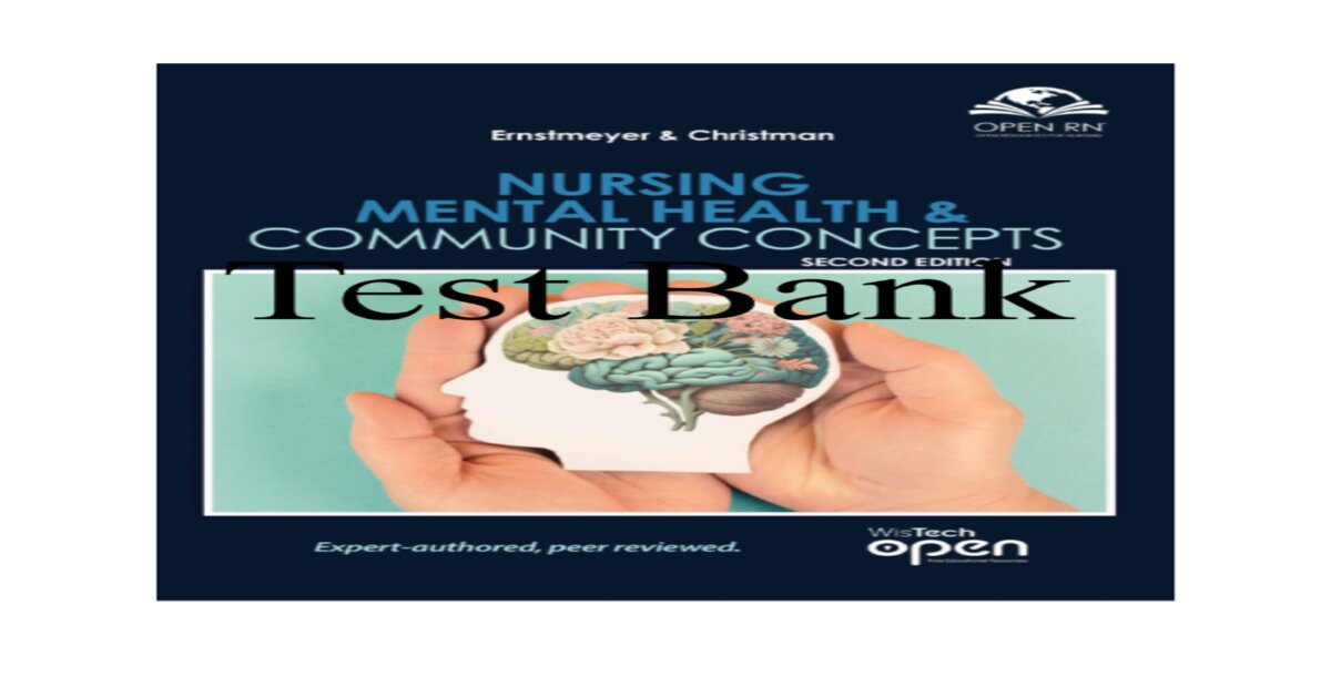 MENTAL HEALTH AND COMMUNITY CONCEPTS 2ND EDITION – COMPLETE TEST BANK (CHAPTERS 1–18)
