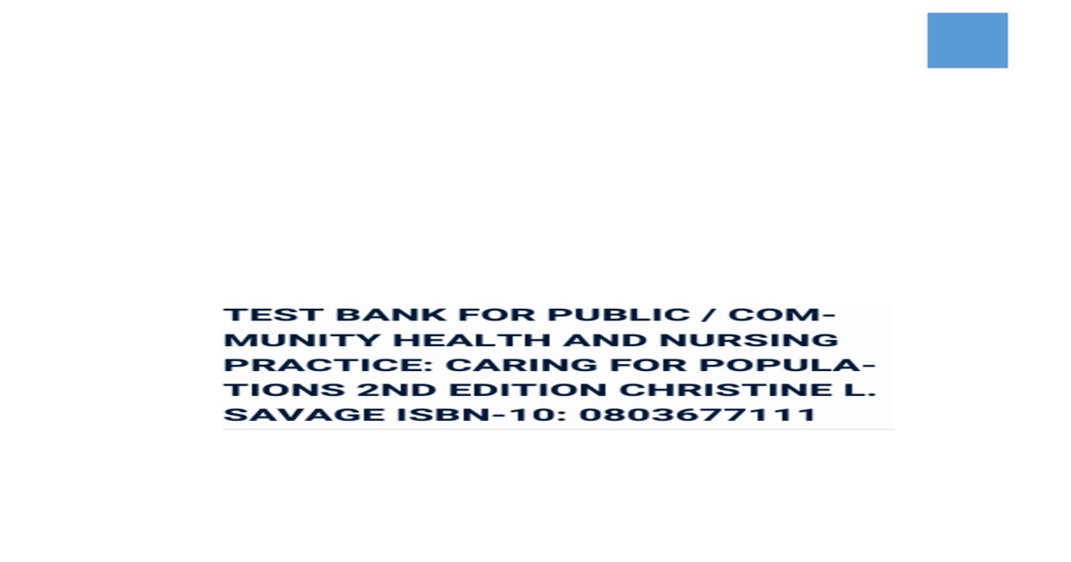 Test bank for public community health and nursing practice caring for populations 2nd edition christine l savage
