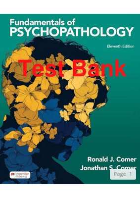 Test Bank Fundamentals of Psychopathology 11th Edition By Ronald Comer, Jonathan Comer Chapters 1-16