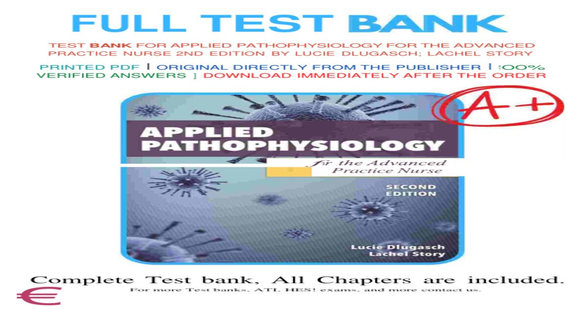 Applied pathophysiology for the advanced practice nurse 2nd edition dlugasch story test bank